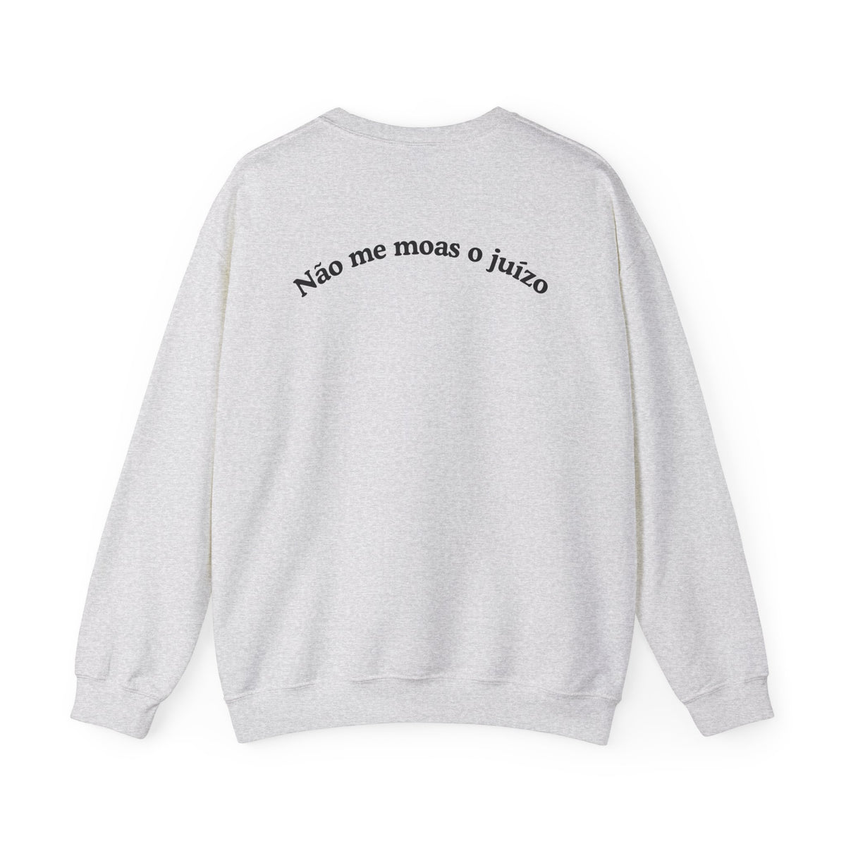 Sweatshirt "Não me moas o juízo"